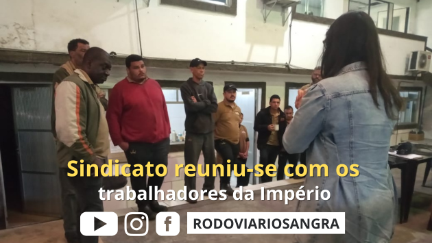 Sindicato reuniu-se com os trabalhadores da Império